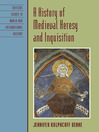 A History of Medieval Heresy and Inquisition (eBook)